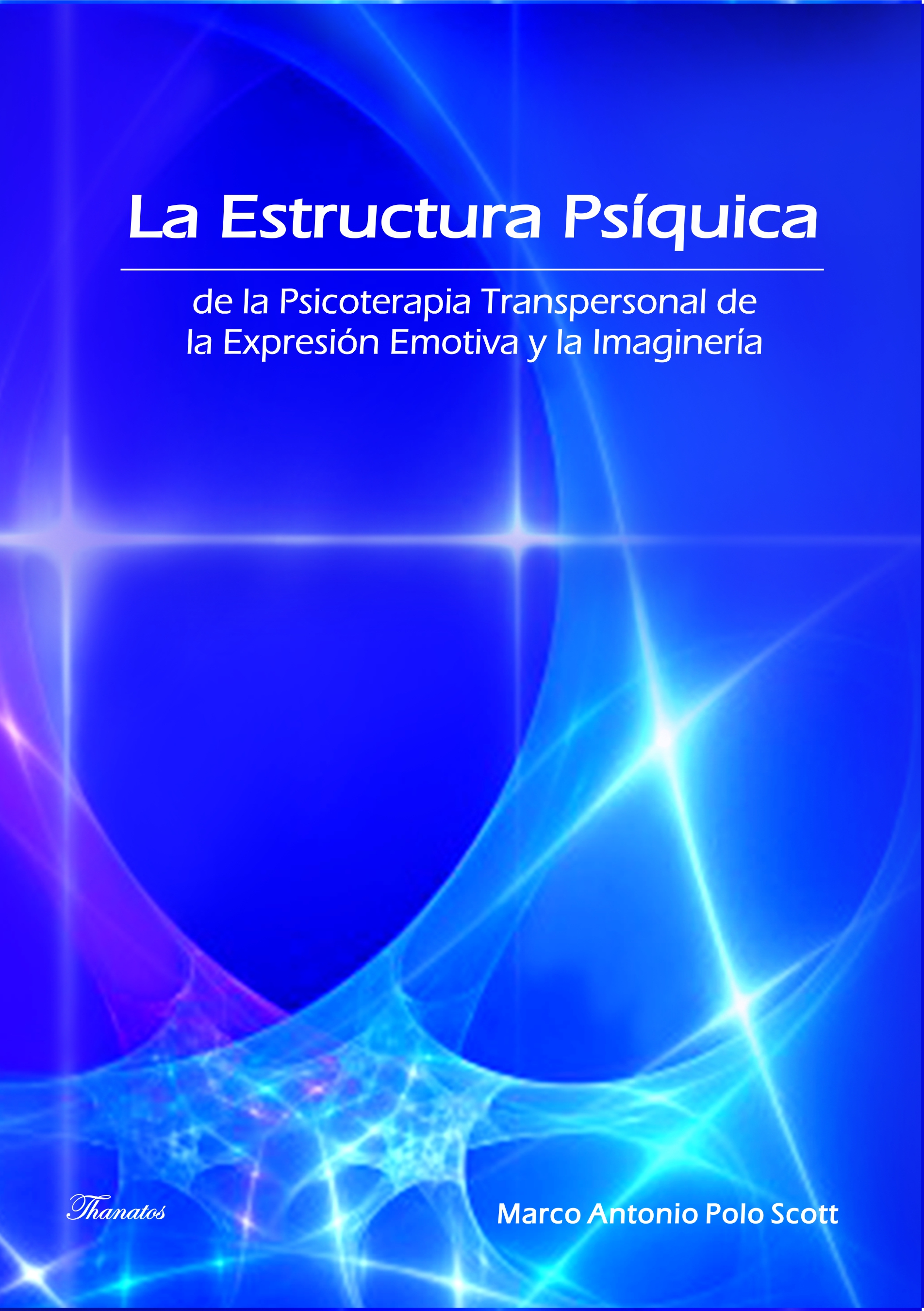 La Estructura Psíquica de la Psicoterapia Transpersonal Expresión Emotiva y la Imaginería.