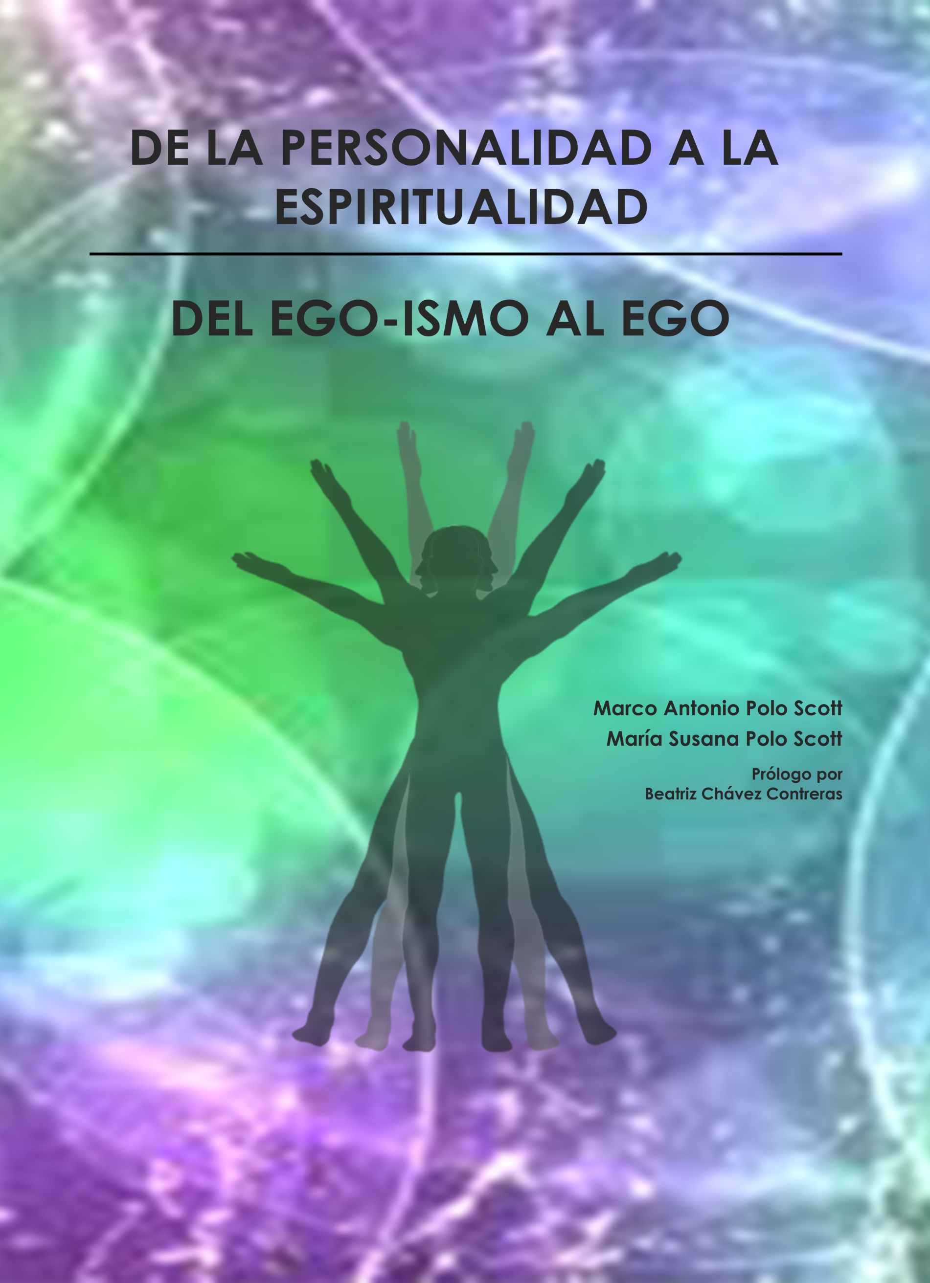 De la Personalidad a la Espiritualidad. Del Ego-Ismo al Ego.